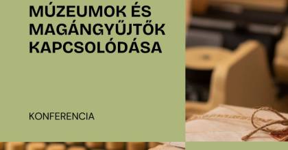 Múzeumok és magángyűjtők kapcsolódása – konferencia a Magyar Földrajzi Múzeumban – 2026. április 21.