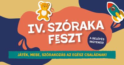 Játék, mese, szórakozás az egész családnak! – Érkezik a IV. SZÓRAKA FESZT 